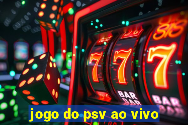 jogo do psv ao vivo